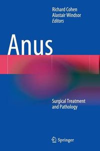 Cover image for Anus: Surgical Treatment and Pathology