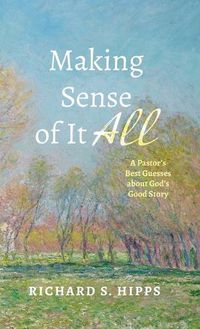 Cover image for Making Sense of It All