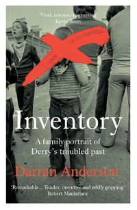 Cover image for Inventory: A Family Portrait of Derry's Troubled Past