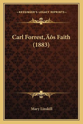 Carl Forresta Acentsacentsa A-Acentsa Acentss Faith (1883)