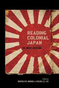 Cover image for Reading Colonial Japan: Text, Context, and Critique