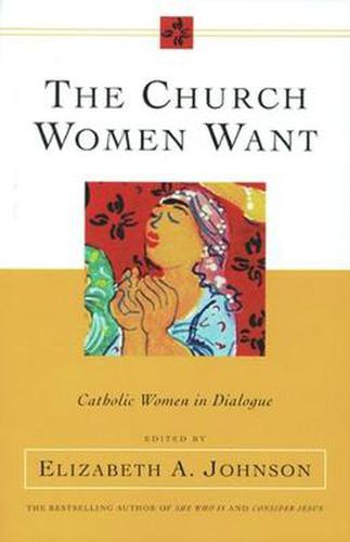 Cover image for Church Women Want: Catholic Women in Dialogue