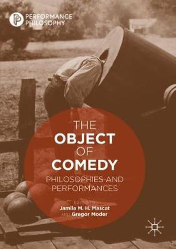 Cover image for The Object of Comedy: Philosophies and Performances