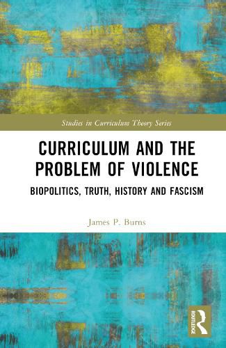 Cover image for Curriculum and the Problem of Violence