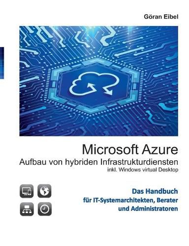 Cover image for Microsoft Azure Aufbau von hybriden Infrastrukturdiensten: inklusive Windows virtual Desktops