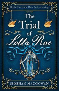 Cover image for The Trial of Lotta Rae: The unputdownable historical novel of 2022