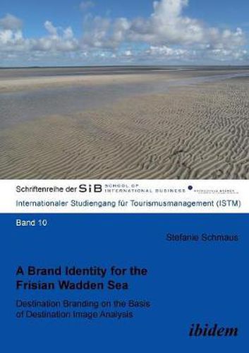 Cover image for A Brand Identity for the Frisian Wadden Sea. Destination Branding on the Basis of Destination Image Analysis