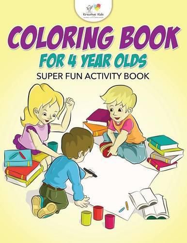 Cover image for Coloring Book for 4 Year Olds Super Fun Activity Book