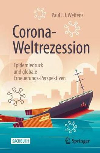 Cover image for Corona-Weltrezession: Epidemiedruck Und Globale Erneuerungs-Perspektiven