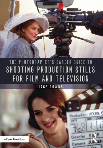 Cover image for The Photographer's Career Guide to Shooting Production Stills for Film and Television