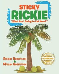 Cover image for Sticky Rickie: What am I going to eat now?