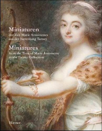 Cover image for Miniatures: From the Time of Marie Antoinette in the Tansey Collection
