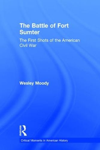 Cover image for The Battle of Fort Sumter: The First Shots of the American Civil War