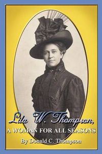 Cover image for Lila W. Thompson, A Woman for All Seasons