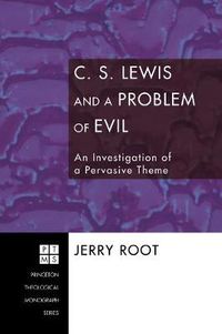 Cover image for C. S. Lewis and a Problem of Evil: An Investigation of a Pervasive Theme