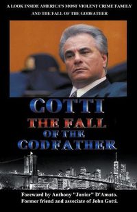 Cover image for Gotti The Fall of the Godfather