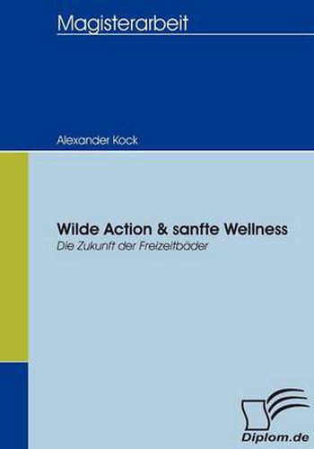 Cover image for Wilde Action & sanfte Wellness: Die Zukunft der Freizeitbader