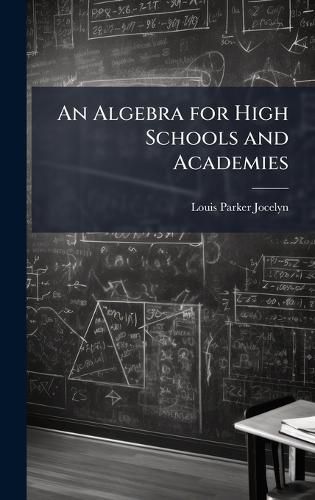 Cover image for An Algebra for High Schools and Academies