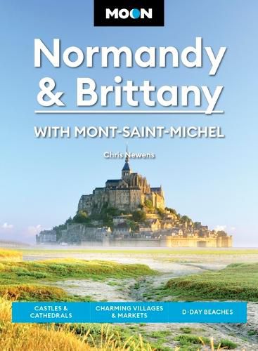 Cover image for Moon Normandy & Brittany: With Mont-Saint-Michel (Third Edition)