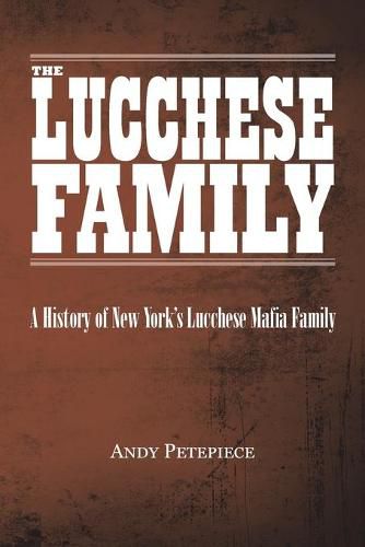 Cover image for The Lucchese Family: A History of New York's Lucchese Mafia Family