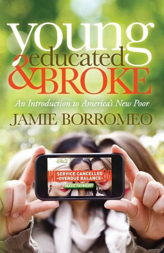 Cover image for Young, Educated & Broke: An Introduction to America's New Poor