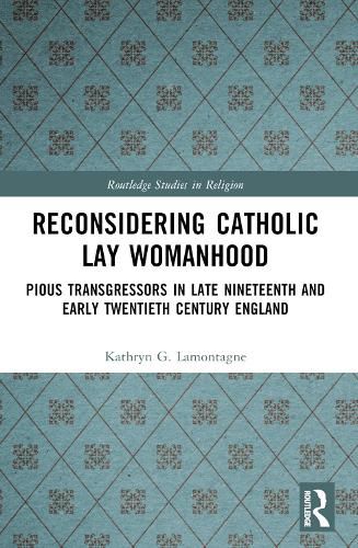 Reconsidering Catholic Lay Womanhood