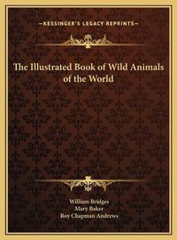 Cover image for The Illustrated Book of Wild Animals of the World