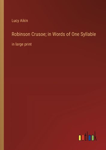 Cover image for Robinson Crusoe; in Words of One Syllable