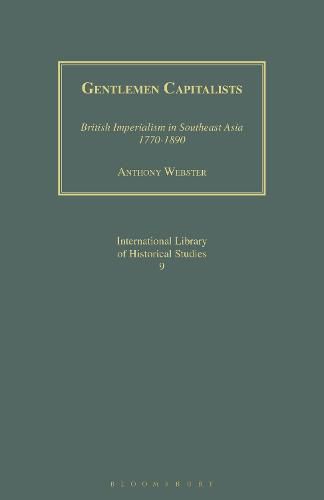 Gentlemen Capitalists: British Imperialism in Southeast Asia 1770-1890