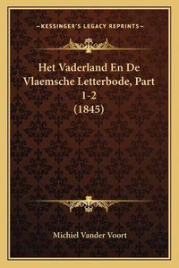 Cover image for Het Vaderland En de Vlaemsche Letterbode, Part 1-2 (1845)