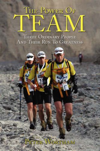 Cover image for The Power Of Team: Three Ordinary People and Their Run to Greatness
