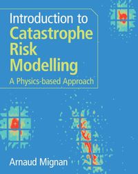 Cover image for Introduction to Catastrophe Risk Modelling