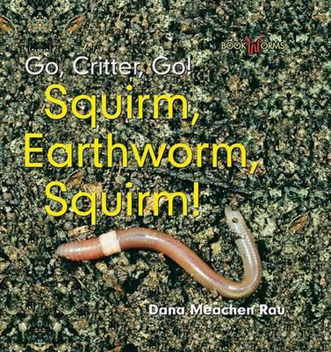 Squirm, Earthworm, Squirm!