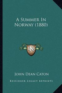 Cover image for A Summer in Norway (1880)