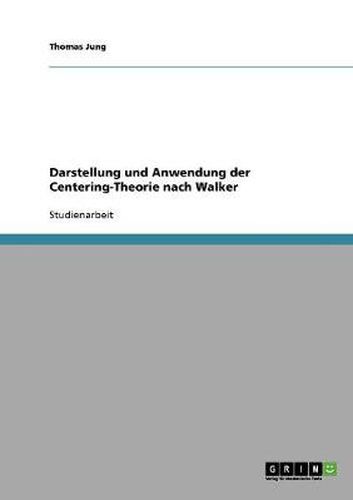 Cover image for Darstellung und Anwendung der Centering-Theorie nach Walker