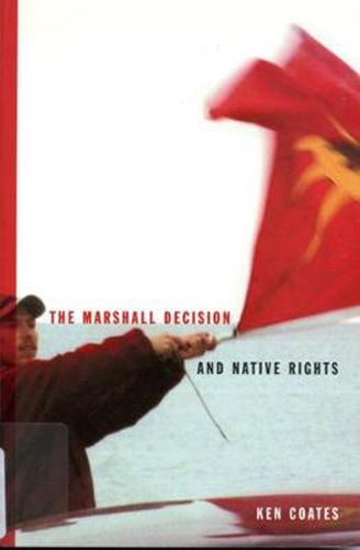 Cover image for The Marshall Decision and Native Rights: The Marshall Decision and Mi'kmaq Rights in the Maritimes