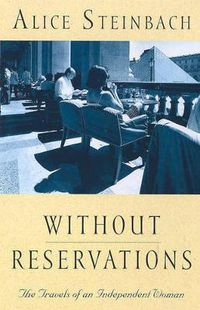 Cover image for Without Reservations: The Travels Of An Independent Woman