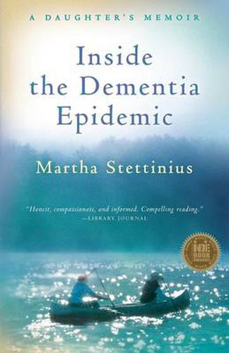 Cover image for Inside the Dementia Epidemic: A Daughter's Memoir