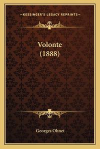 Cover image for Volonte (1888) Volonte (1888)