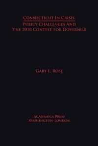 Cover image for Connecticut in Crisis: Policy Challenges and the 2018 Contest for Governor