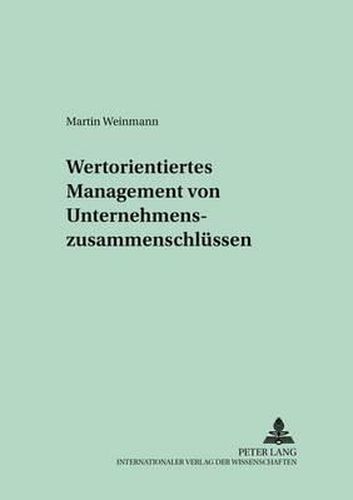 Cover image for Wertorientiertes Management Von Unternehmenszusammenschluessen