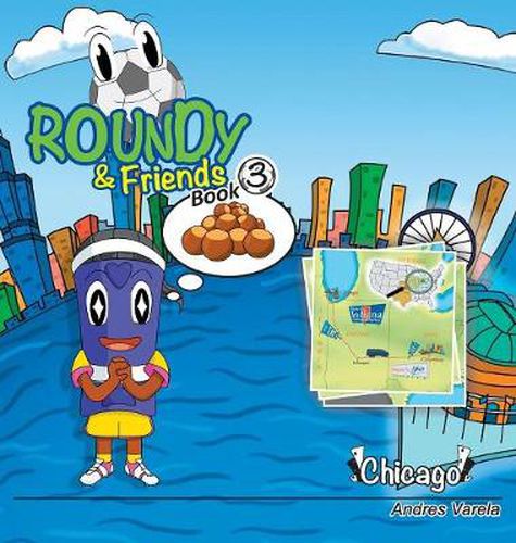 Roundy and Friends: Soccertowns Book 3 - Chicago