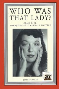 Cover image for Who Was That Lady?: Craig Rice: The Queen of Screwball Mystery