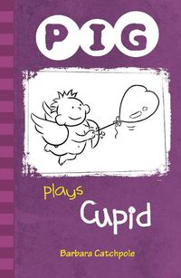 Cover image for PIG plays Cupid: Set 1