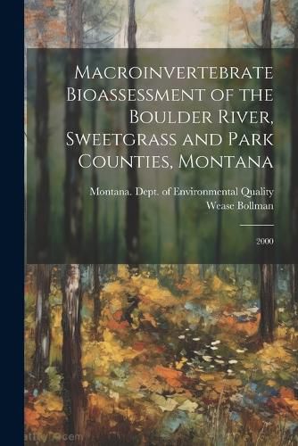 Cover image for Macroinvertebrate Bioassessment of the Boulder River, Sweetgrass and Park Counties, Montana