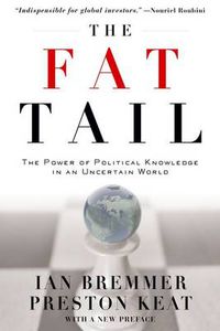 Cover image for The Fat Tail: The Power of Political Knowledge in an Uncertain World (with a New Foreword)