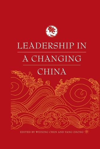 Leadership in a Changing China: Leadership Change, Institution building, and New Policy Orientations