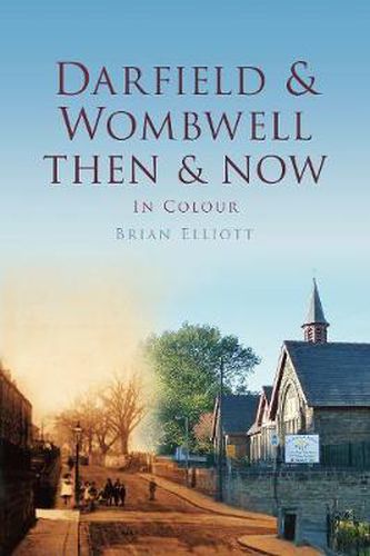 Cover image for Darfield & Wombwell Then & Now