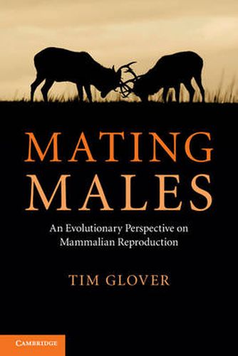 Cover image for Mating Males: An Evolutionary Perspective on Mammalian Reproduction