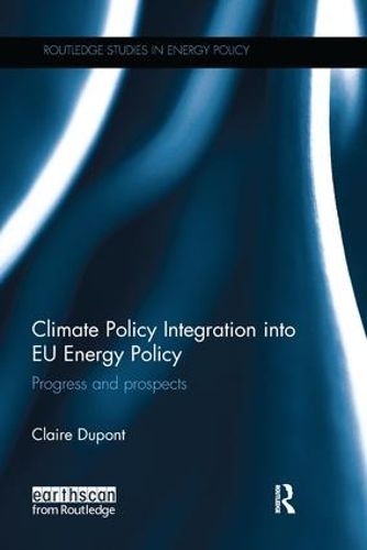 Cover image for Climate Policy Integration into EU Energy Policy: Progress and prospects